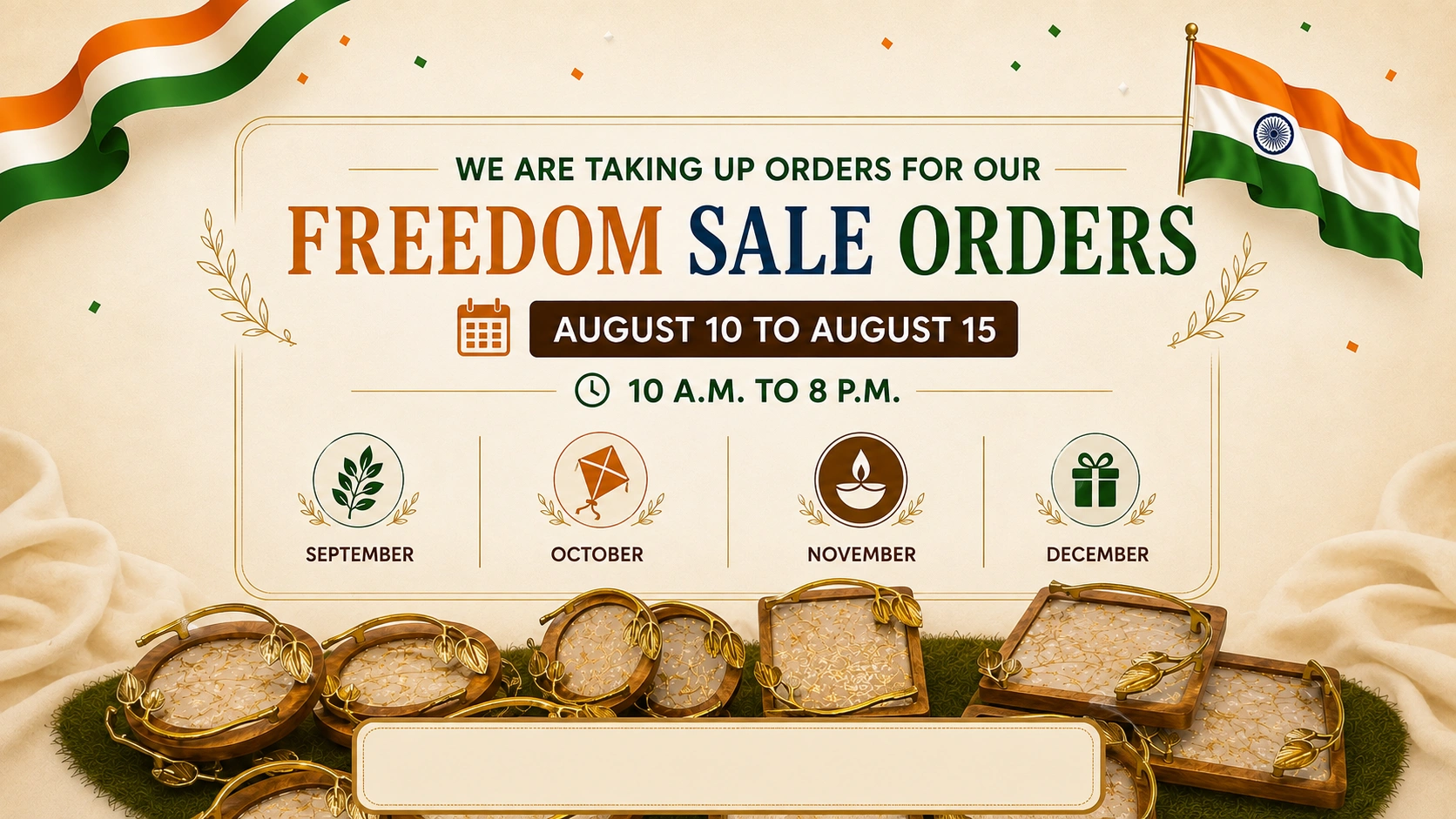 We are taking up orders for our Freedom Sale – August 10 to August 15, 10 A.M. to 8 P.M., for September through December